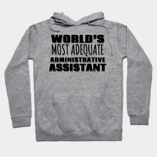 World's Most Adequate Administrative Assistant Hoodie